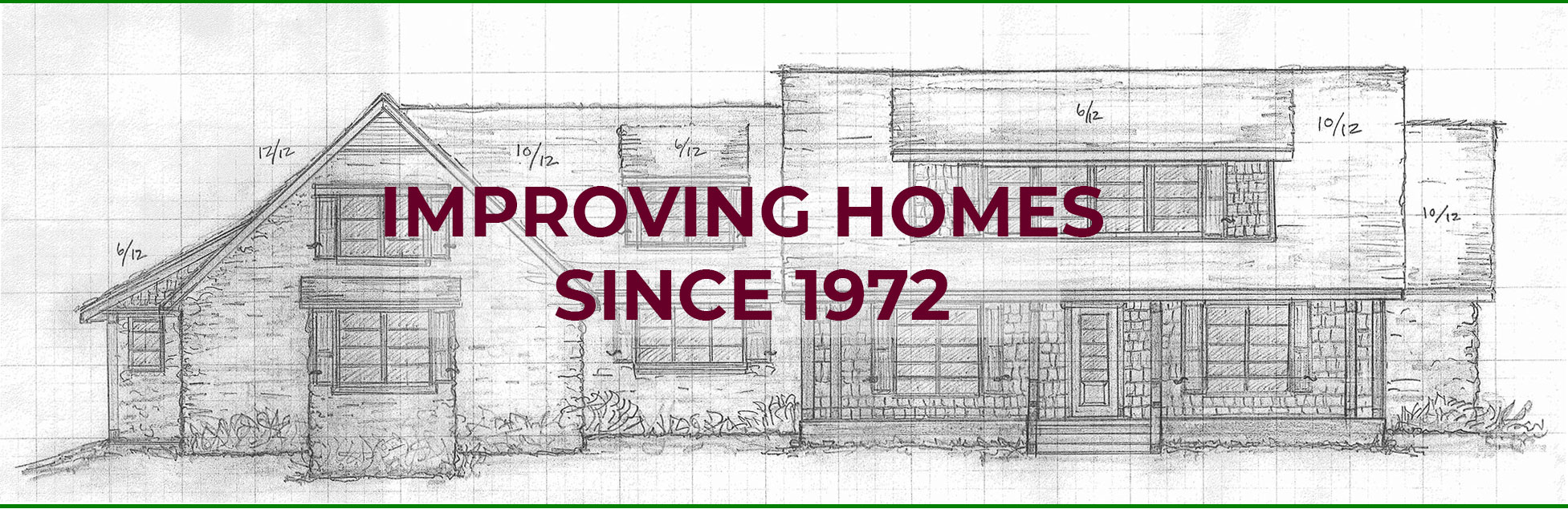 Improving Homes Since 1972
